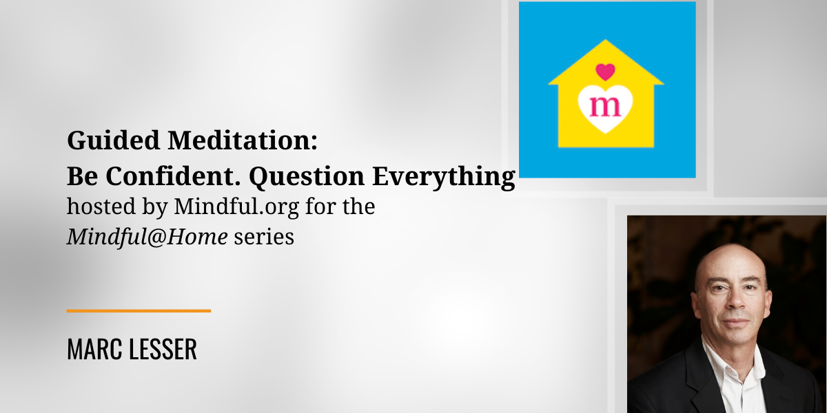 Guided Meditation: Be Confident. Question Everything