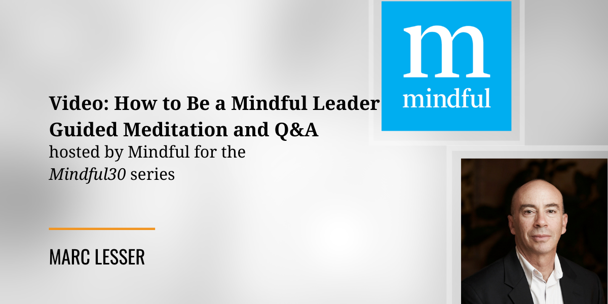 Video: How to be a Mindful Leader – Guided Meditation and Q&A